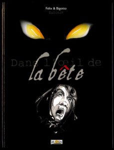 Dans l'oeil de la bete